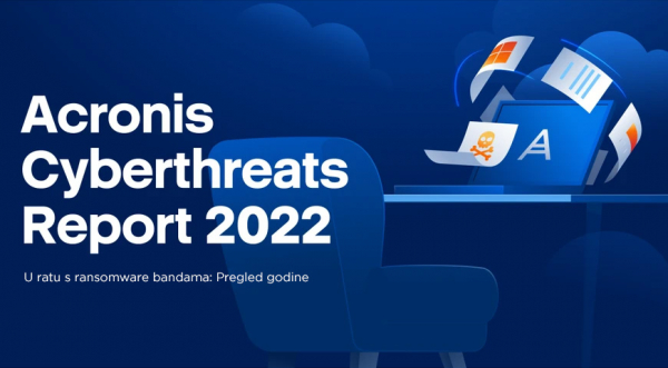 Acronis Cyberthreats Report 2022: 20 milijardi USD &scaron;tete od ransomwarea i drugih kibernetičkih napada