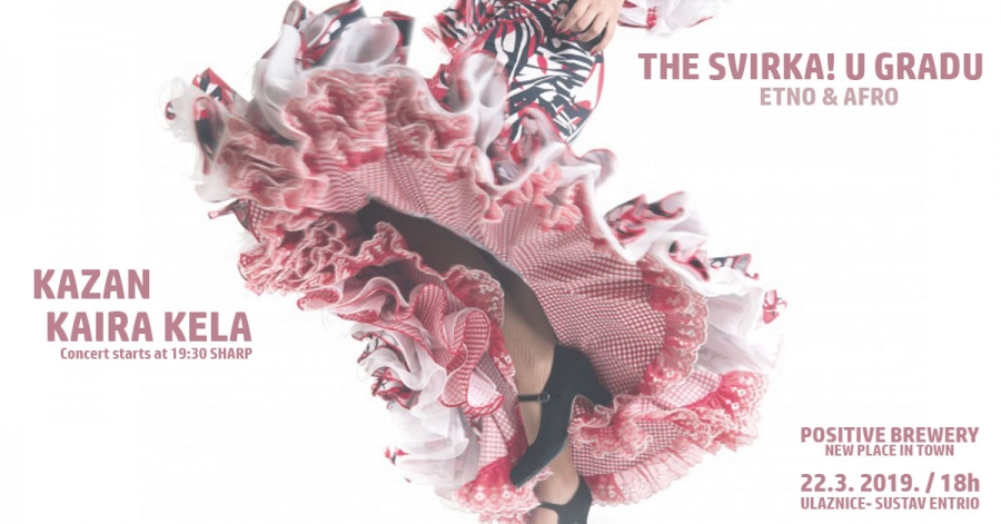 TheSvirka! u gradu Etno &amp; Afro Edition w/KAZAN &amp; KAIRA KELA